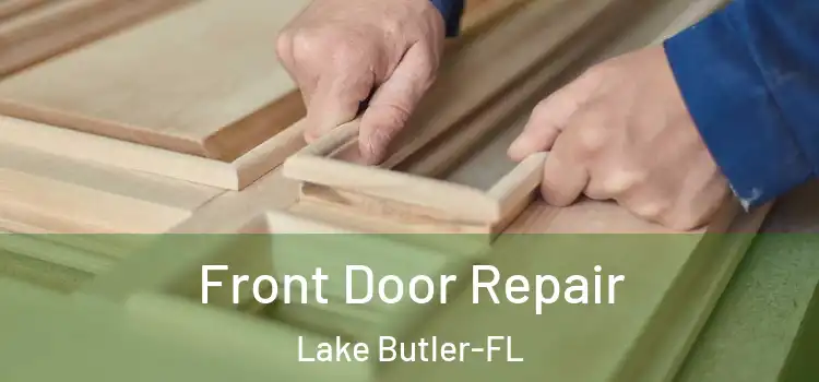 Front Door Repair Lake Butler-FL