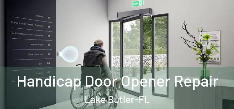 Handicap Door Opener Repair Lake Butler-FL