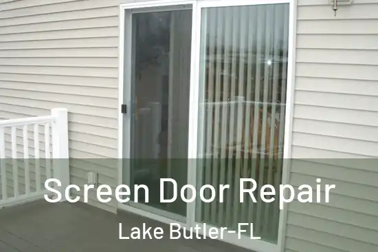 Screen Door Repair Lake Butler-FL